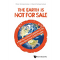 Earth Is Not for Sale, The: A Path Out of Fossil Capitalism to the Other World That Is Still Possible - Paperback