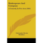 Shakespeare And Company: A Comedy, In Five Acts (1845) - Paperback