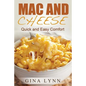 Mac and Cheese: Quick and Easy Comfort - Paperback