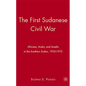 The First Sudanese Civil War: Africans, Arabs, and Israelis in the Southern Sudan, 1955-1972 - Hardcover