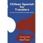 Chilean Spanish for Travelers: Go Local in Chile: Mastering Chilean Spanish - Paperback