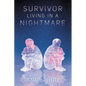 Survivor Living In A Nightmare - Paperback