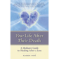 Your Life After Their Death: A Medium's Guide to Healing After a Loss - Paperback