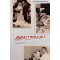 Libyan Twilight: The Story of an Arab Jew - Paperback