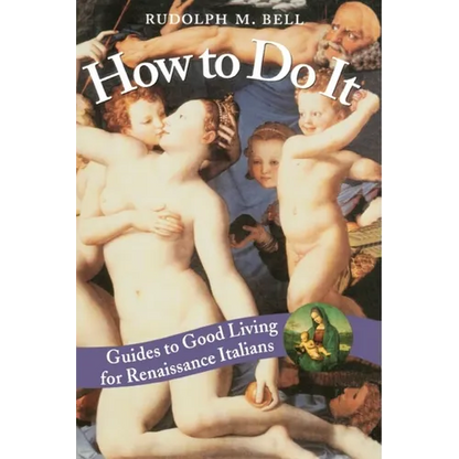 How to Do It: Guides to Good Living for Renaissance Italians - Paperback