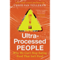 Ultra-Processed People: Why We Can't Stop Eating Food That Isn't Food - Paperback
