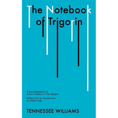 The Notebook of Trigorin: A Free Adaptation of Chechkov's the Sea Gull - Paperback