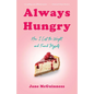 Always Hungry: How I Lost the Weight and Found Myself - Paperback