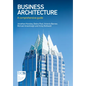 Business Architecture: A Comprehensive Guide - Paperback
