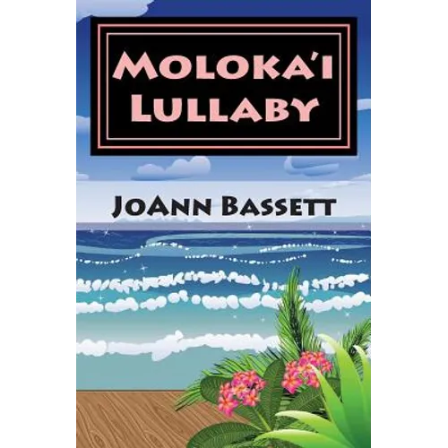 Moloka'i Lullaby: An Islands of Aloha Mystery - Paperback