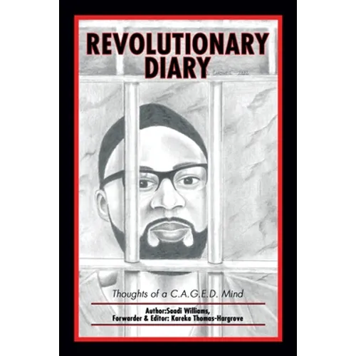 Revolutionary Diary: Thoughts of a C.A.G.E.D. Mind - Paperback