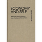 Economy and Self: Philosophy and Economics from the Mercantilists to Marx - Hardcover