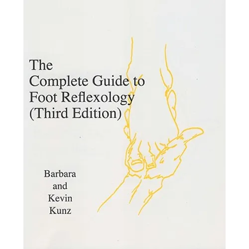 The Complete Guide to Foot Reflexology: 3rd Revision - Paperback