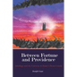 Between Fortune and Providence - Paperback