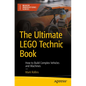 The Ultimate Lego Technic Book: How to Build Complex Vehicles and Machines - Paperback