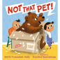 Not That Pet! - Hardcover