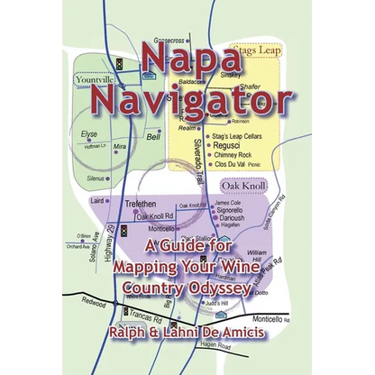 Napa Navigator, A Guide for Mapping Your Wine Country Odyssey - Paperback