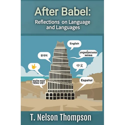 After Babel: Reflections on Language and Languages - Paperback