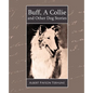 Buff, a Collie and Other Dog Stories - Paperback
