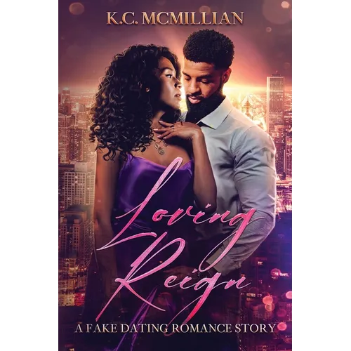 Loving Reign: A Fake Dating Romance Story - Paperback