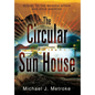 The Circular Sun House - Hardcover