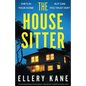 The House Sitter: An unputdownable psychological thriller with a heart-pounding twist - Paperback