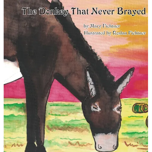 The Donkey That Never Brayed: A Rusty's Reading Remuda Tale - Hardcover