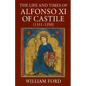 The Life and Times of Alfonso XI of Castile (1311-1350) - Paperback