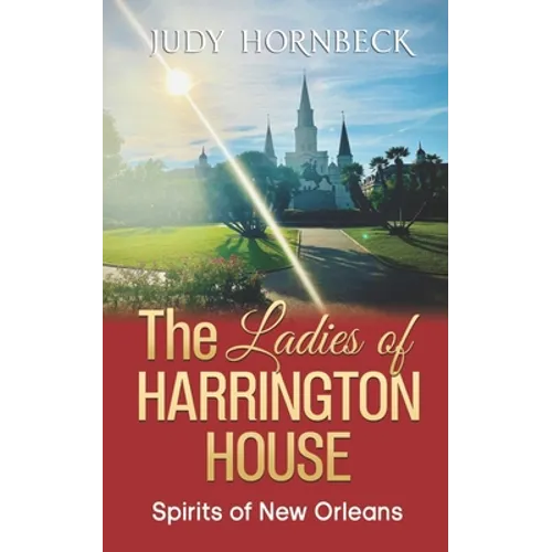 The Ladies of Harrington House: Spirits of New Orleans - Paperback