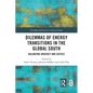 Dilemmas of Energy Transitions in the Global South: Balancing Urgency and Justice - Paperback