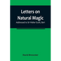 Letters on Natural Magic; Addressed to Sir Walter Scott, Bart - Paperback