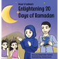 Nour & Fatima's Enlightening 30 Days Of Ramadan - Hardcover