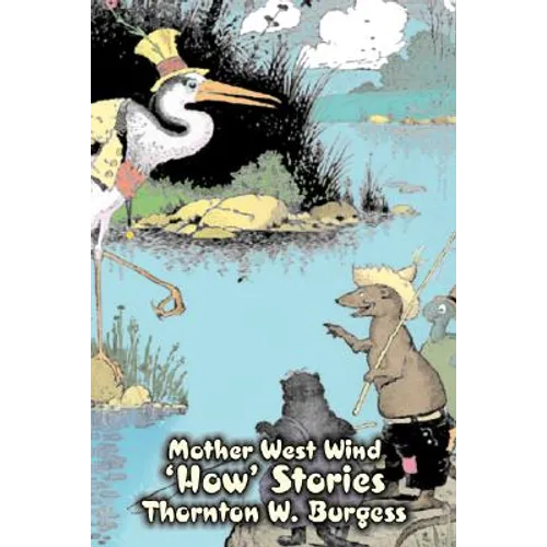 Mother West Wind 'How' Stories by Thornton Burgess, Fiction, Animals, Fantasy & Magic - Hardcover