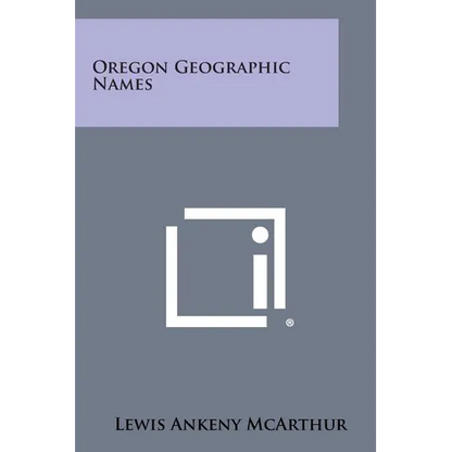 Oregon Geographic Names - Paperback