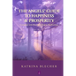 The Angels' Guide To Happiness & Prosperity - Paperback