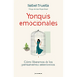 Yonquis Emocionales: Cómo Liberarnos de Los Pensamientos Destructivos / Emotional Junkies - Paperback