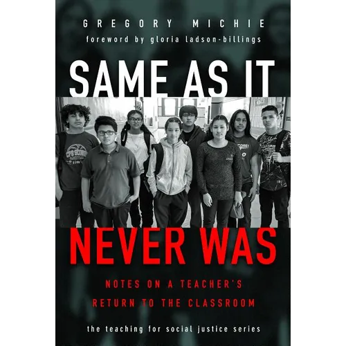 Same as It Never Was: Notes on a Teacher's Return to the Classroom - Paperback