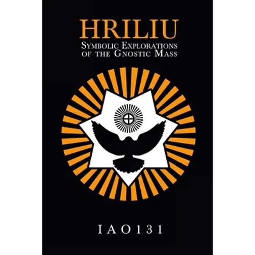 Hriliu: Symbolic Explorations of the Gnostic Mass - Paperback