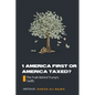 1 America First or America Taxed: The Truth Behind Trump's Tarrifs - Paperback