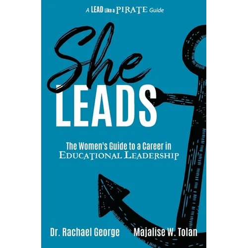 She Leads: The Women's Guide to a Career in Educational Leadership - Paperback