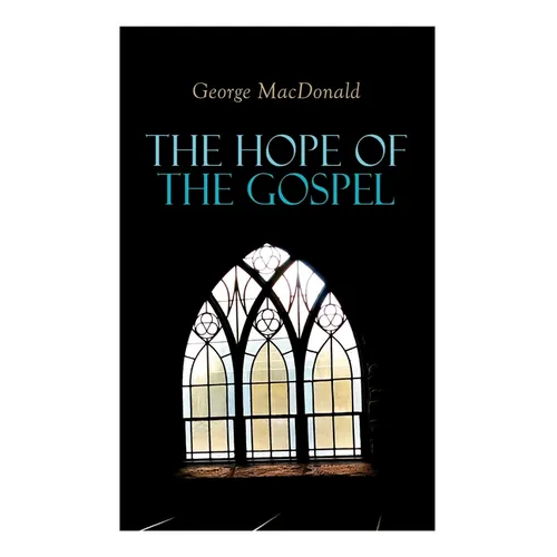 The Hope of the Gospel - Paperback