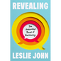 Revealing: The Underrated Power of Oversharing - Hardcover