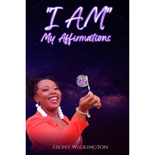 I AM My Affirmations - Paperback