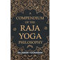 A Compendium of the Raja Yoga Philosophy: Comprising the Principal Treatises of Shrimat Shankaracharya and Other Renowned Authors - Paperback