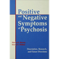 Positive and Negative Symptoms in Psychosis: Description, Research, and Future Directions - Hardcover