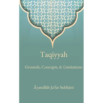Taqiyyah: Grounds, Concepts, & Limitations - Paperback