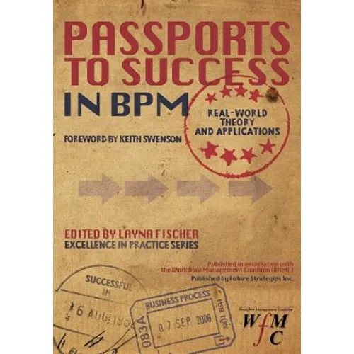 Passports to Success in BPM: Real-World, Theory and Applications - Paperback