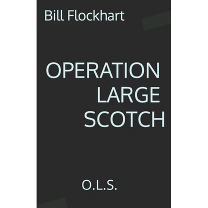 Operation Large Scotch: O.L.S. - Paperback