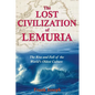 The Lost Civilization of Lemuria: The Rise and Fall of the World's Oldest Culture - Paperback