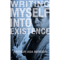 Writing Myself Into Existence - Paperback